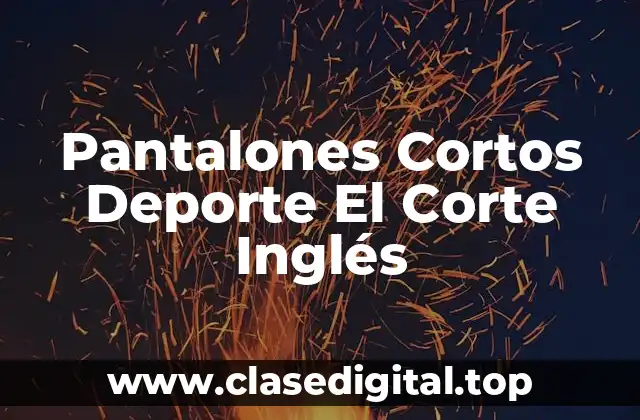 Pantalones Cortos Deporte El Corte Inglés