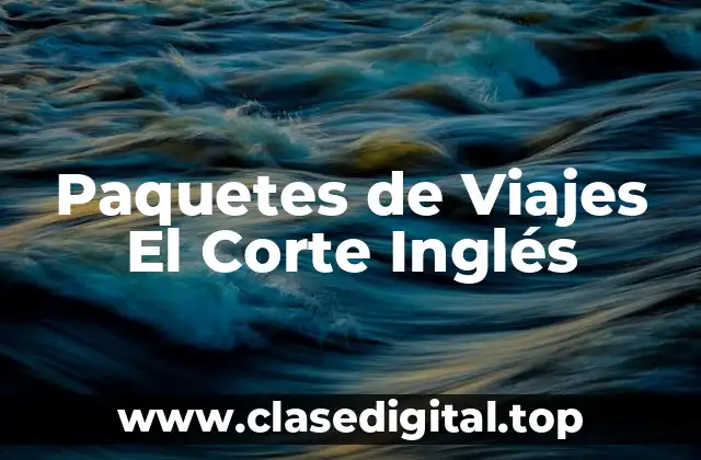 Paquetes de Viajes El Corte Inglés