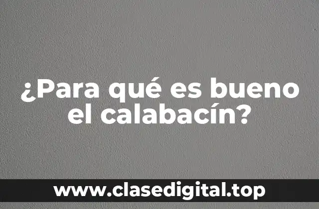 ¿Para qué es bueno el calabacín?