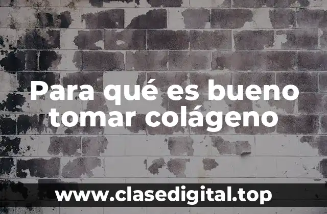 Cómo funciona el colágeno en el cuerpo