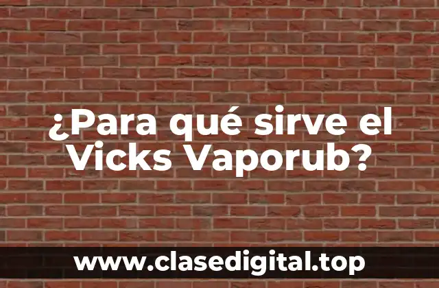 ¿Cómo funciona el Vicks Vaporub? - Componentes y propiedades