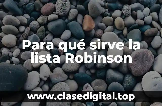 ¿Qué es la lista Robinson?
