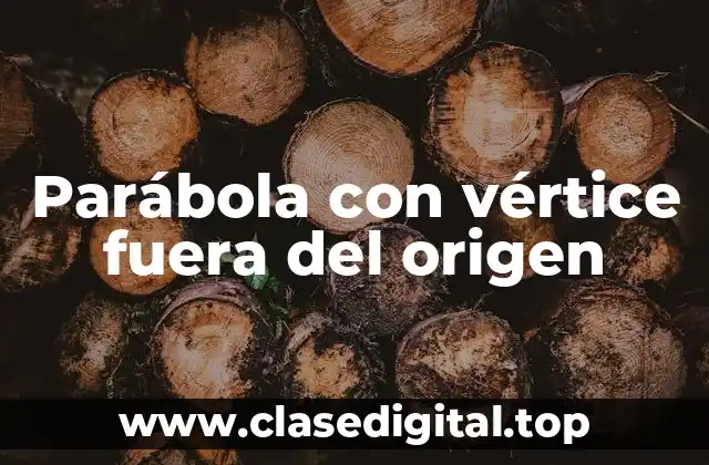 Parábola con vértice fuera del origen