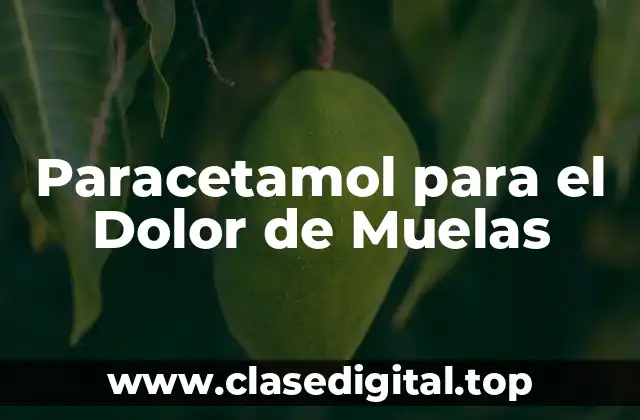 Paracetamol para el Dolor de Muelas