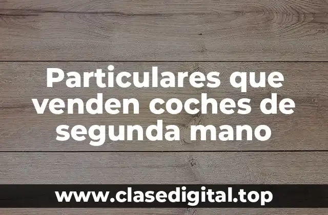 Particulares que venden coches de segunda mano