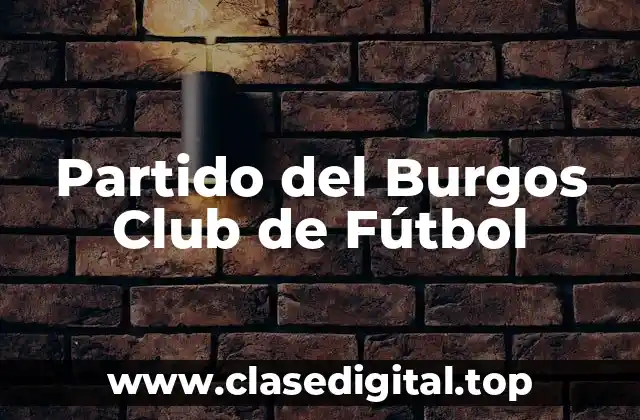 Partido del Burgos Club de Fútbol
