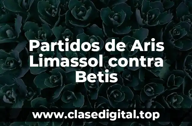Partidos de Aris Limassol contra Betis