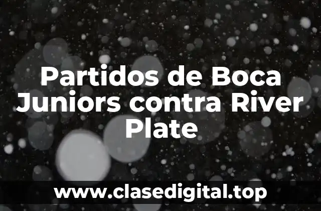 Partidos de Boca Juniors contra River Plate