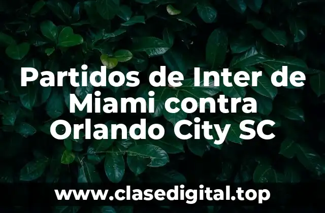 Partidos de Inter de Miami contra Orlando City SC