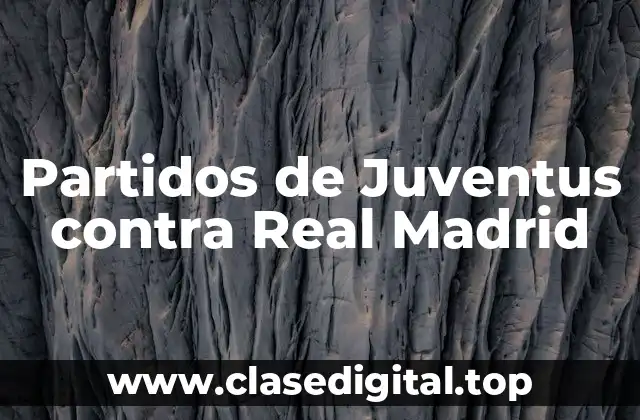 Partidos de Juventus contra Real Madrid