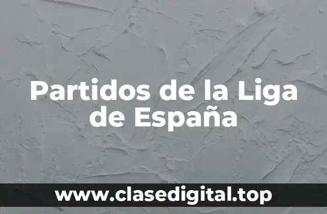 Partidos de la Liga de España