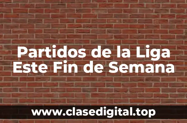 Los Partidos Más Atractivos de la Jornada