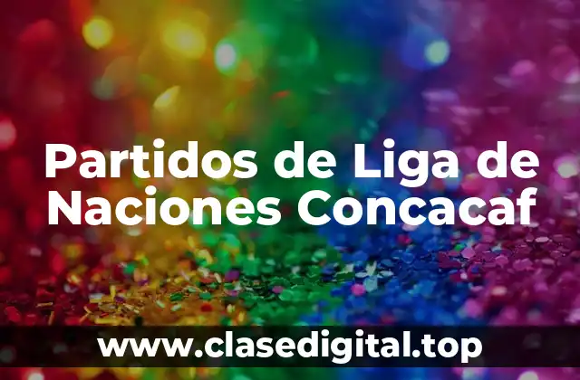 Partidos de Liga de Naciones Concacaf