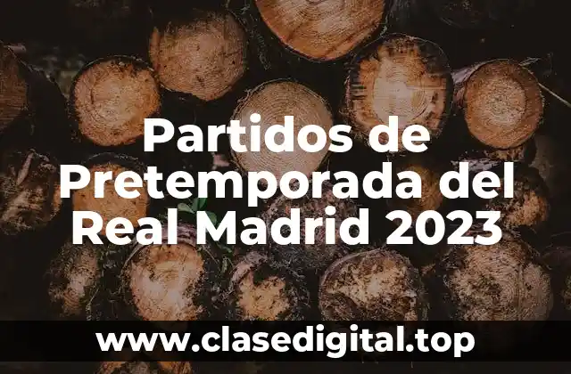 Partidos de Pretemporada del Real Madrid 2023