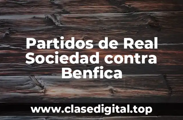 Partidos de Real Sociedad contra Benfica