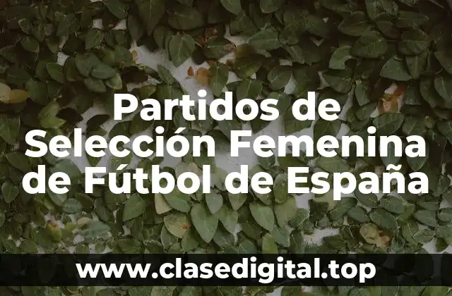 Historia de la Selección Femenina de Fútbol de España