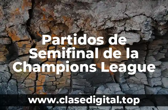 Partidos de Semifinal de la Champions League