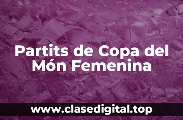 Partits de Copa del Món Femenina