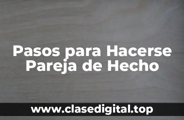 Pasos para Hacerse Pareja de Hecho