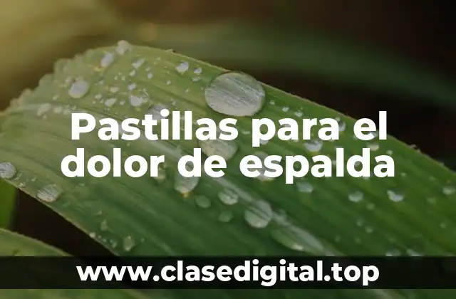 Tipos de pastillas para el dolor de espalda