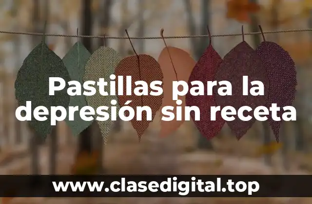 Pastillas para la depresión sin receta