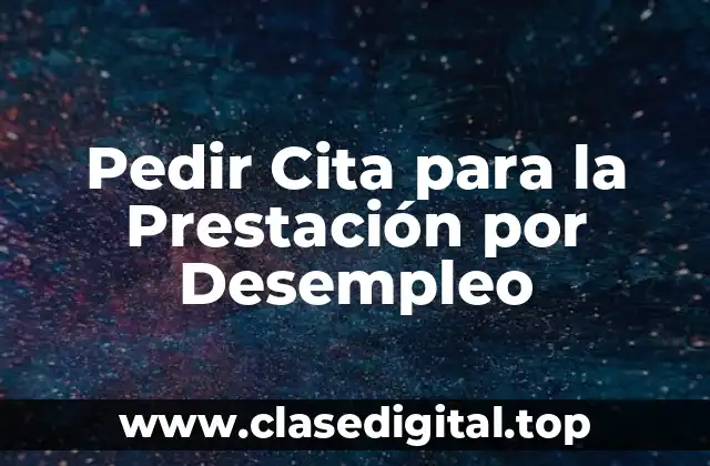 Pedir Cita para la Prestación por Desempleo