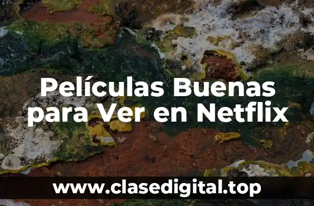 Películas Buenas para Ver en Netflix