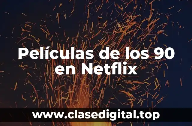 Películas de los 90 en Netflix