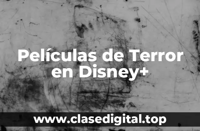 Películas de Terror en Disney+