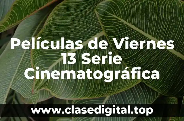 Películas de Viernes 13 Serie Cinematográfica