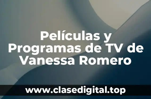 Películas y Programas de TV de Vanessa Romero