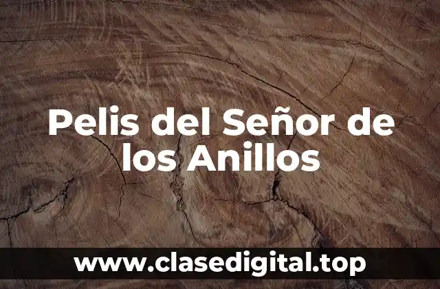 Pelis del Señor de los Anillos