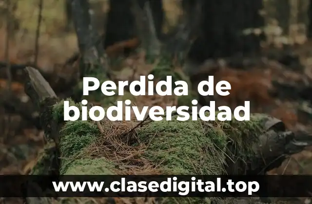 Perdida de biodiversidad