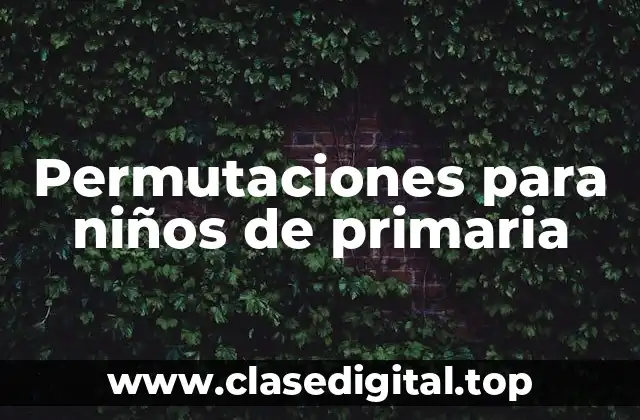 Permutaciones para niños de primaria