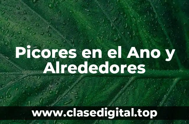 Picores en el Ano y Alrededores
