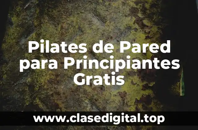Pilates de Pared para Principiantes Gratis