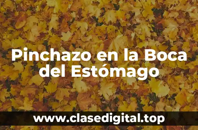 Pinchazo en la Boca del Estómago