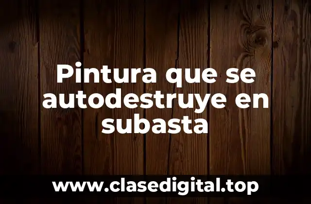 Pintura que se autodestruye en subasta