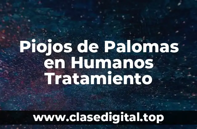 Piojos de Palomas en Humanos Tratamiento