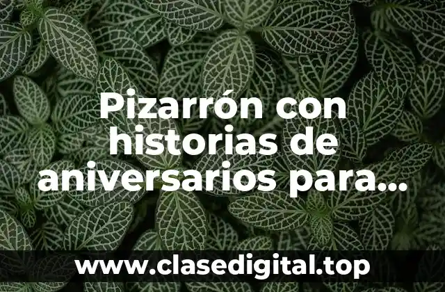 Pizarrón con historias de aniversarios para aniversario empresas