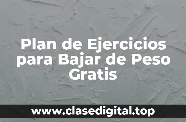 Plan de Ejercicios para Bajar de Peso Gratis