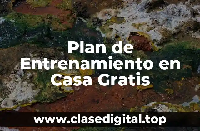 Ventajas de los Planes de Entrenamiento en Casa Gratis