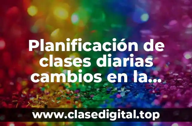 Planificación de clases diarias cambios en la pubertad