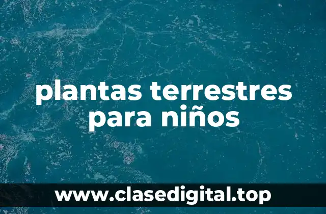 plantas terrestres para niños