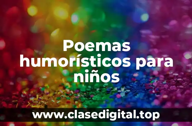 Ejemplos de poemas humorísticos para niños