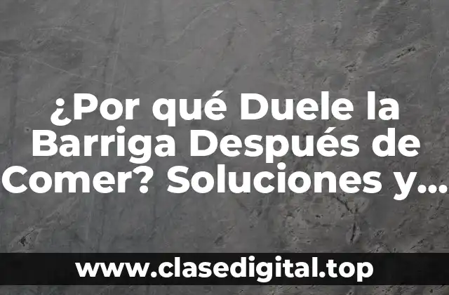 Causas del Dolor Abdominal después de Comer