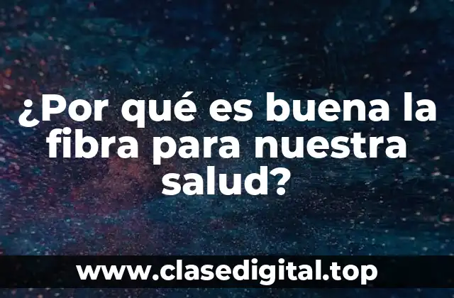 ¿Cuánta fibra necesitamos?