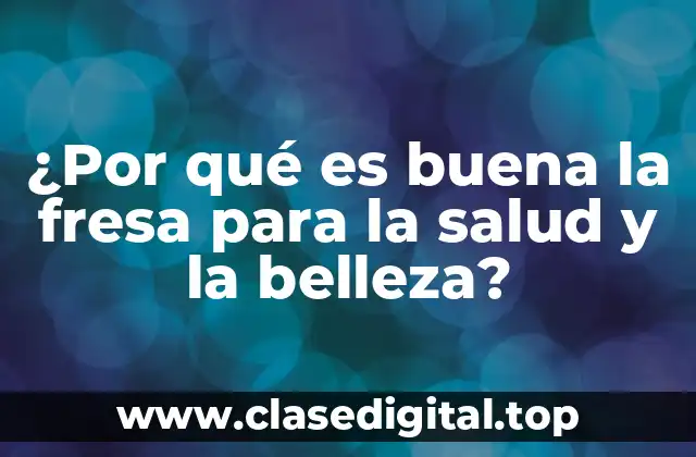 Propiedades nutricionales de la fresa