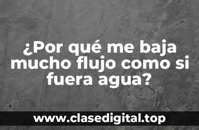 ¿Por qué me baja mucho flujo como si fuera agua?