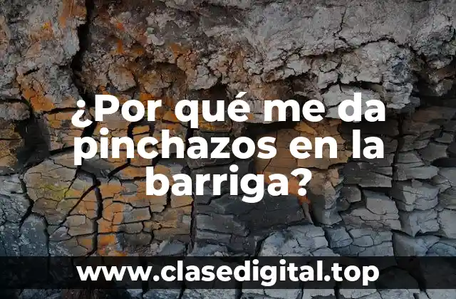 Causas comunes de los pinchazos en la barriga